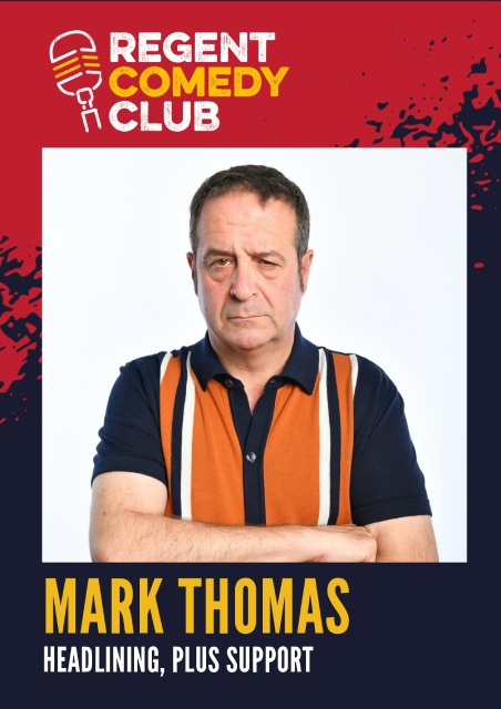 Regent Comedy Club with Mark Thomas